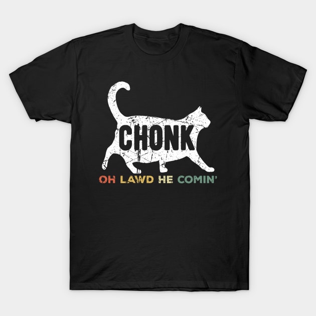 Oh Lawd He Comin Chonk Cat Funny T-Shirt by BraaiNinja